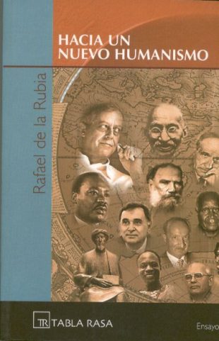 Libro impreso: Hacia un Nuevo Humanismo - Rafael de la Rubia
